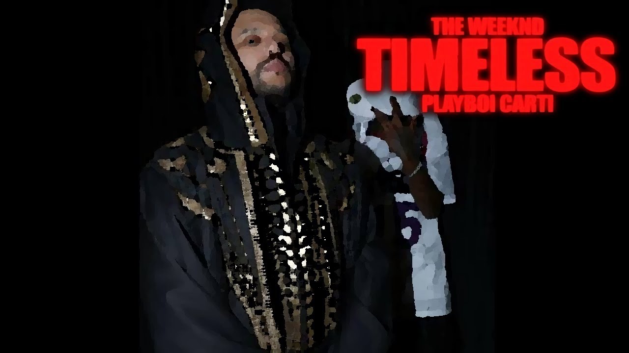 TIMELESS by Playboi Carti & The Weeknd, but it's going to change your life.