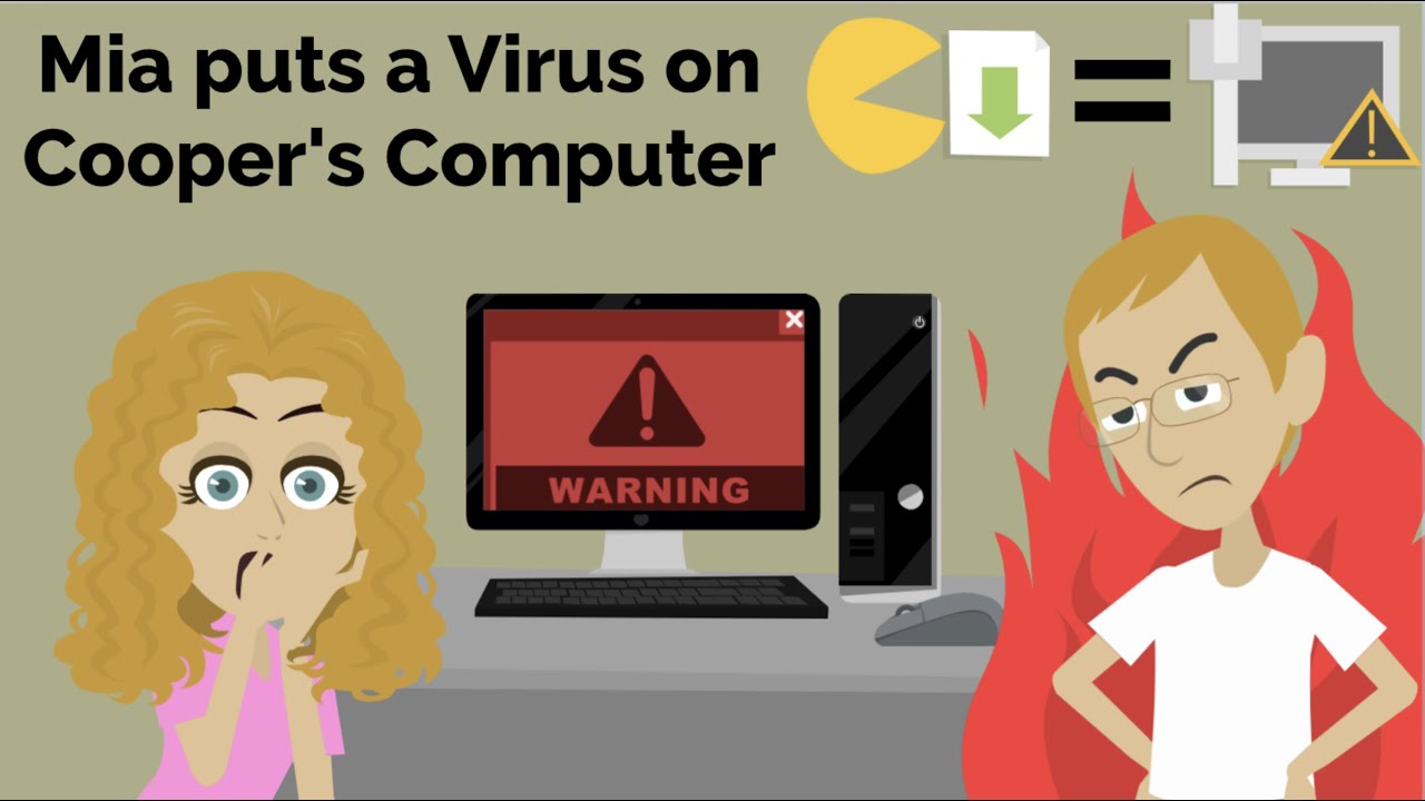 Mia puts a Virus on Cooper's Computer