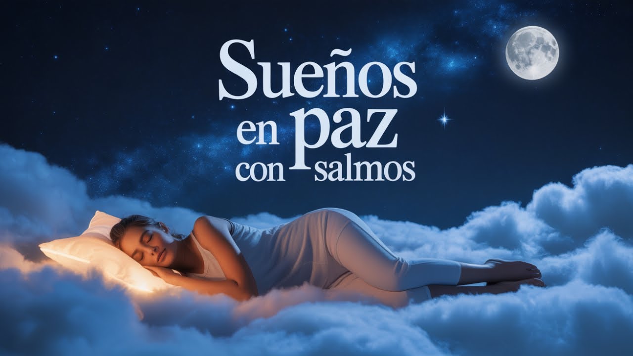 Salmos para Calmar Tu Mente Antes de Dormir
