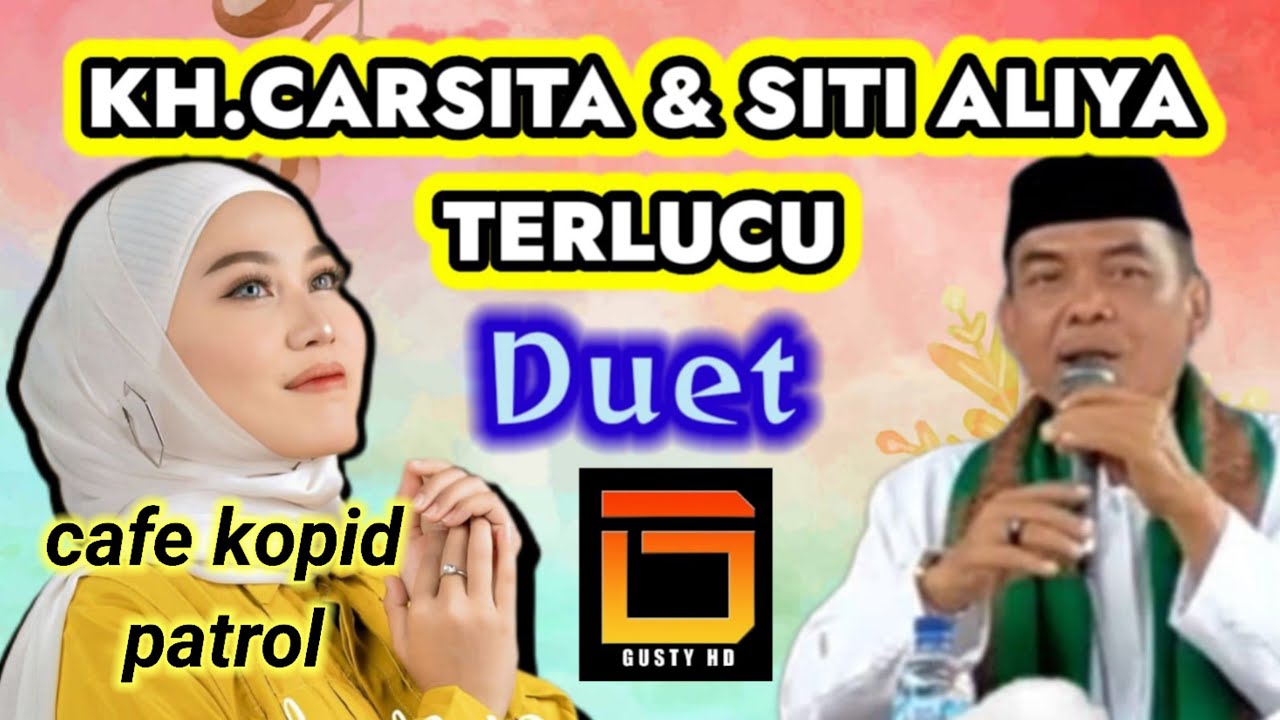 KELABANG DIBIKIN NGAKAK SITI ALIYAH.DUET LUCU TERBARU KH Carsita..patrol cafe kopid.Gusty hd