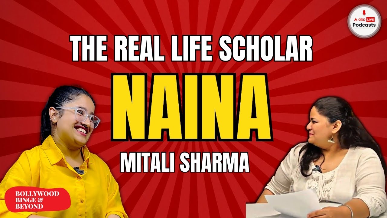 Mitali Sharma - The Real Life Scholar Naina | Bollywood Binge and Beyond 