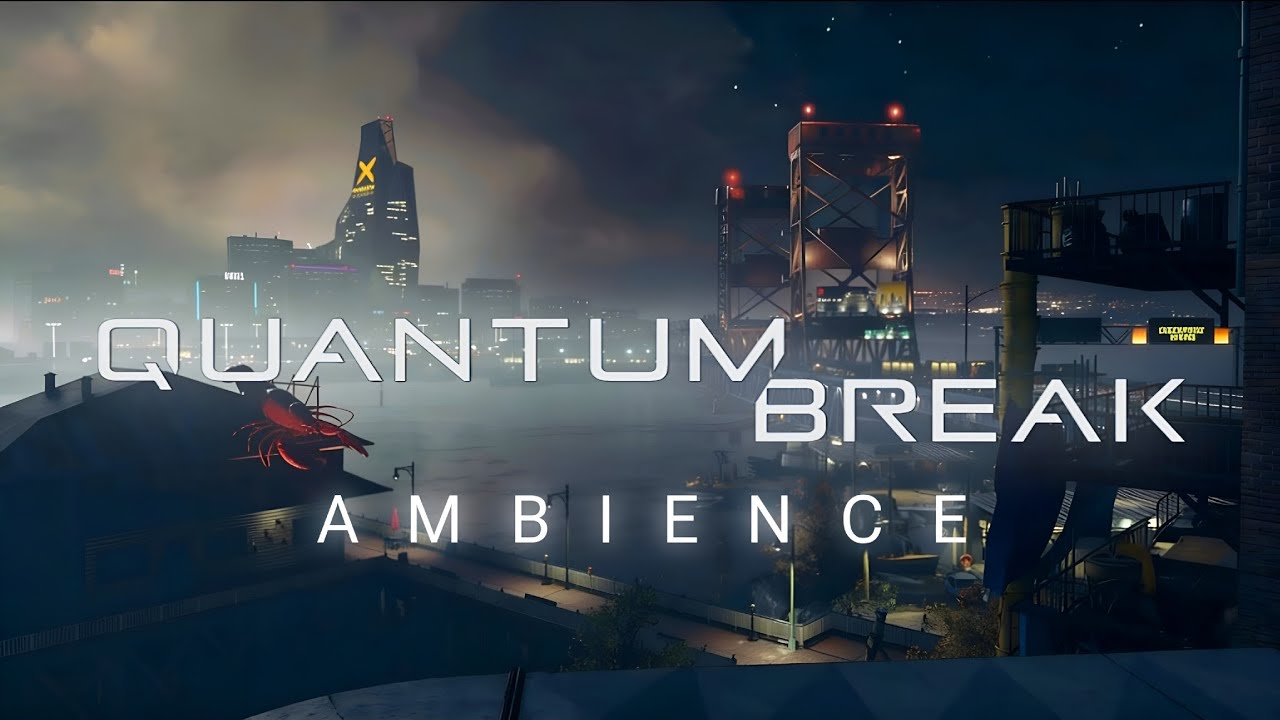 Quantum Break | Ambient Soundscape