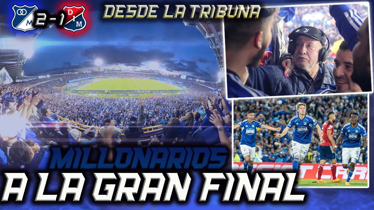 A LA FINAL DESDE LA TRIBUNA MILLONARIOS vs MEDELLÍN Cuadrangulares Liga Betplay 2023-l