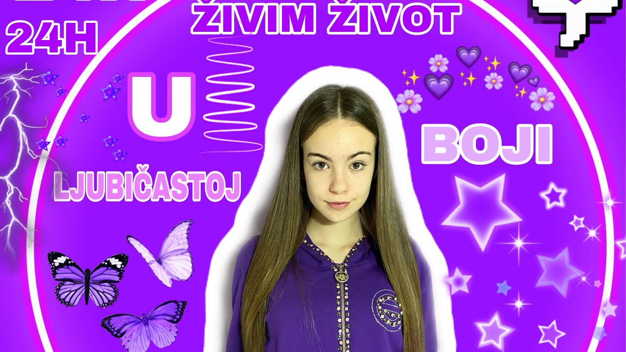 24H ZIVIM ZIVOT U LJUBICASTOJ BOJI!