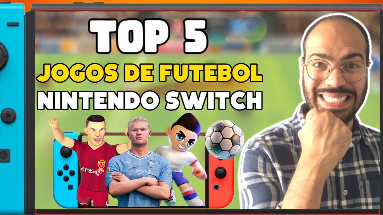 TOP 5 MELHORES JOGOS DE FUTEBOL PARA O NINTENDO SWITCH, OLED E LITE ! [ PARTE II ]