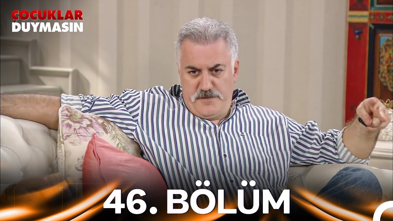 Çocuklar Duymasın 46. Bölüm