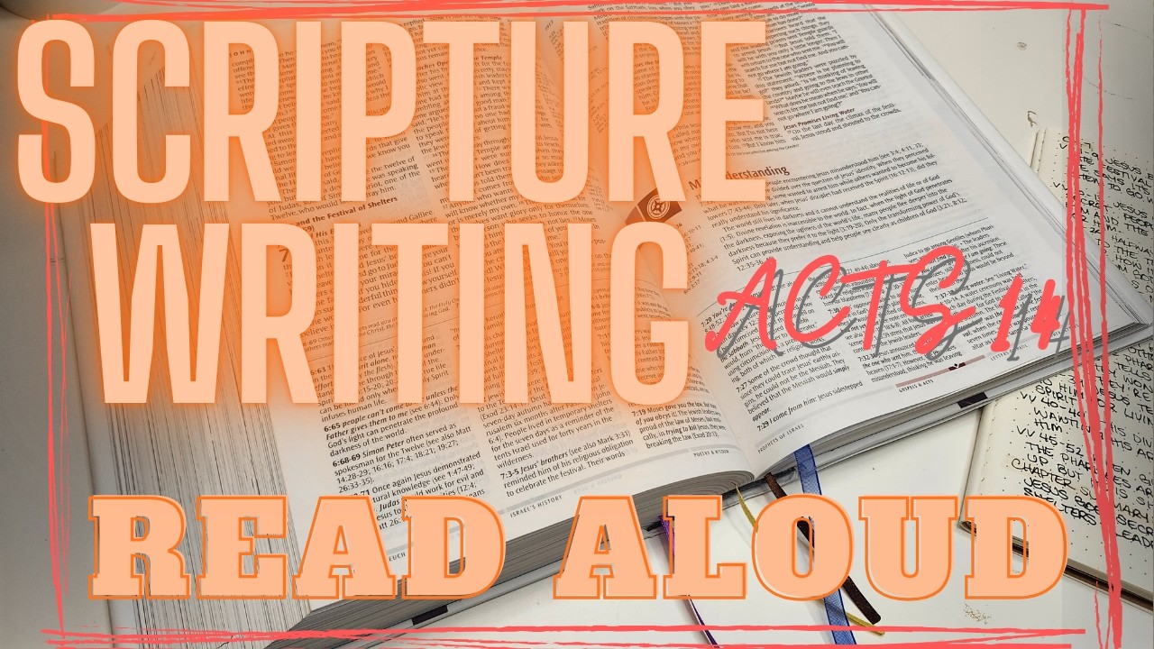Acts Chapter 14 | Scripture Read Aloud | Scripture Writing