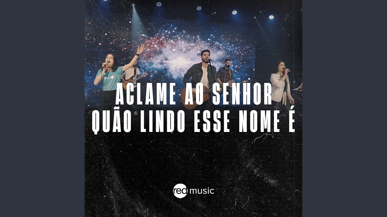 Aclame ao Senhor + Quão Lindo Esse Nome É