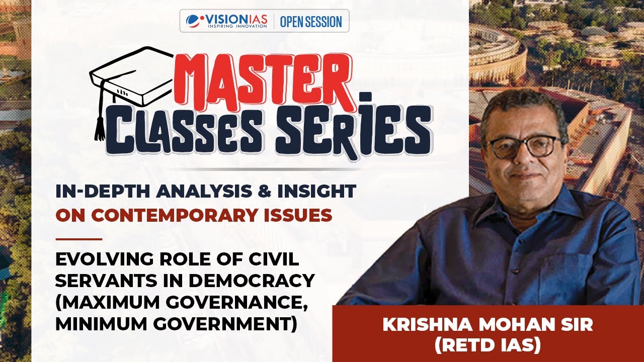 Evolving Role Of Civil Servants In Democracy (Maximum Governance, Minimum Government)