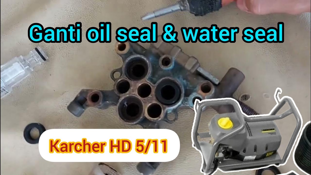 perbaikan water seal & oil seal karcher hd 5/11
