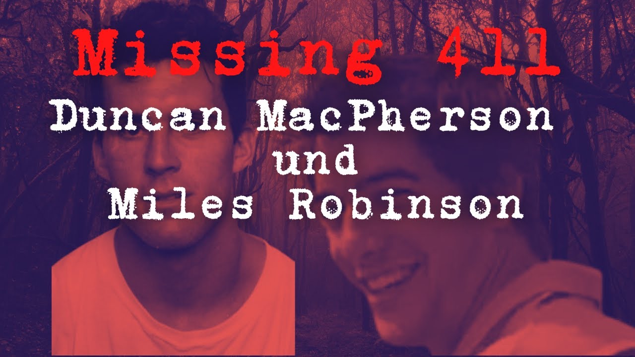 [MISSING 411] Duncan MacPherson und Miles Robinson