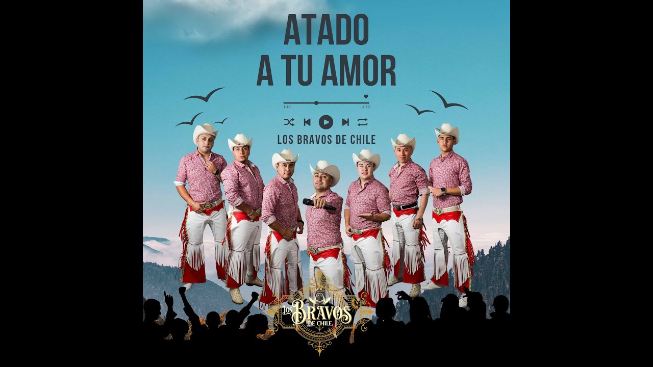 Atado A Tu Amor - Los Bravos De Chile (Video Oficial)