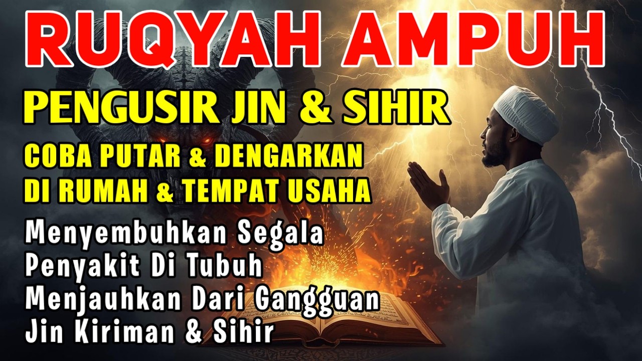 BULAN RAMADHAN! AYAT RUQYAH PALING AMPUH PENGUSIR JIN, SIHIR & SANTET DI TUBUHMU | BUKTIKAN SENDIRI
