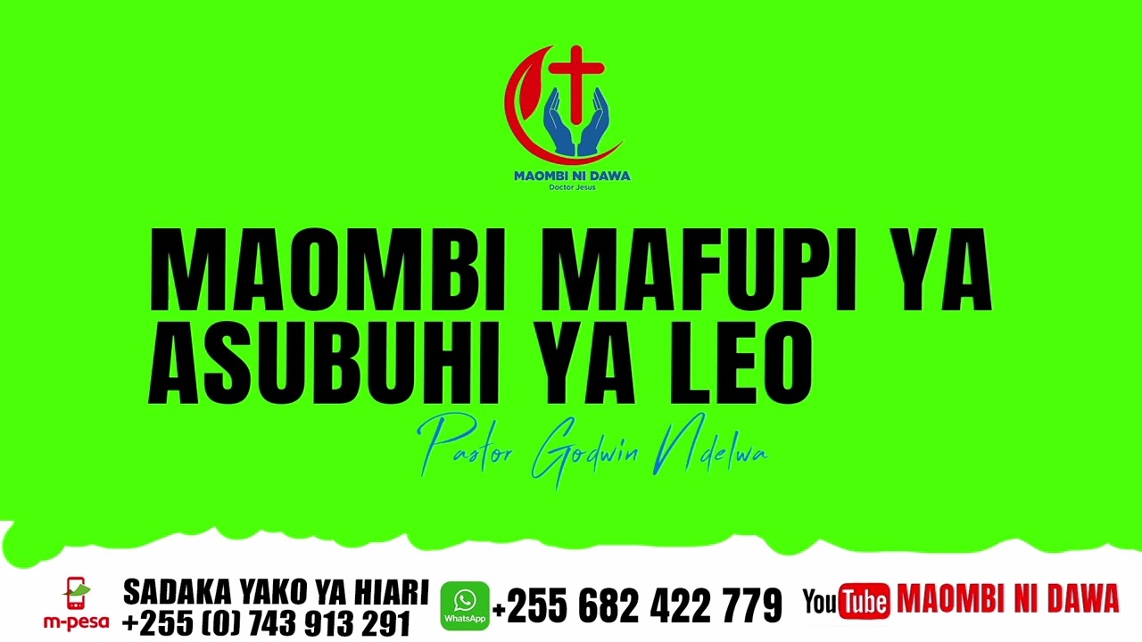 MAOMBI YA ASUBUHI BY PASTOR GODWIN NDELWA WA MAOMBI NI DAWA