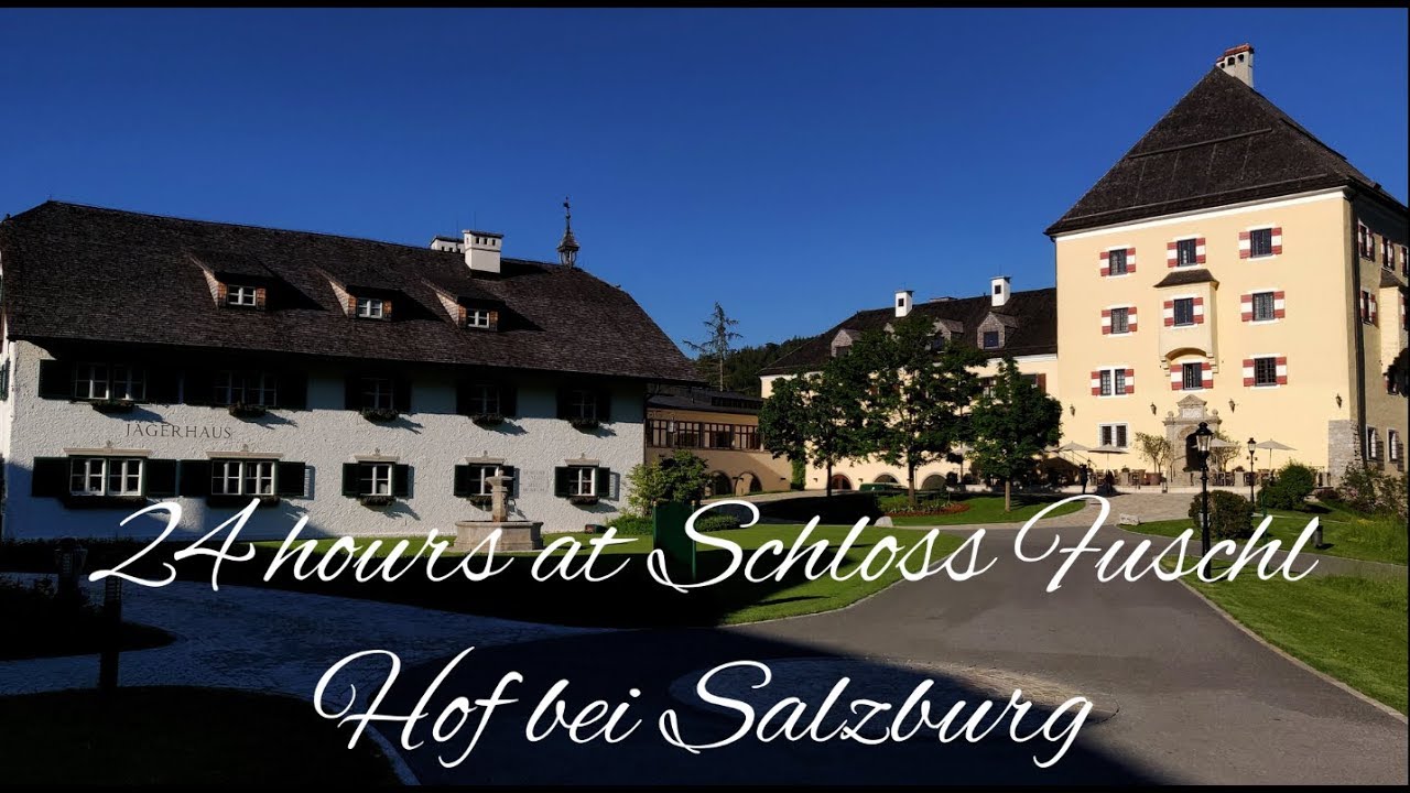 24 hours at Schloss Fuschl (Marriott), Hof bei Salzburg (550 year old Castle)