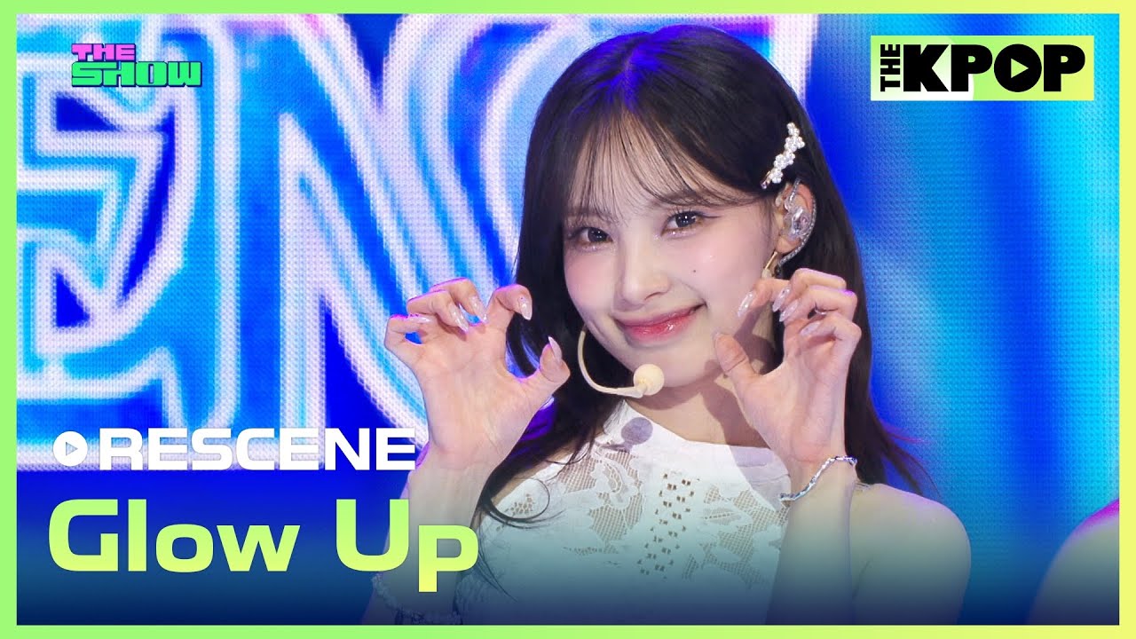 RESCENE, Glow Up (리센느, Glow Up) [THE SHOW 250304]