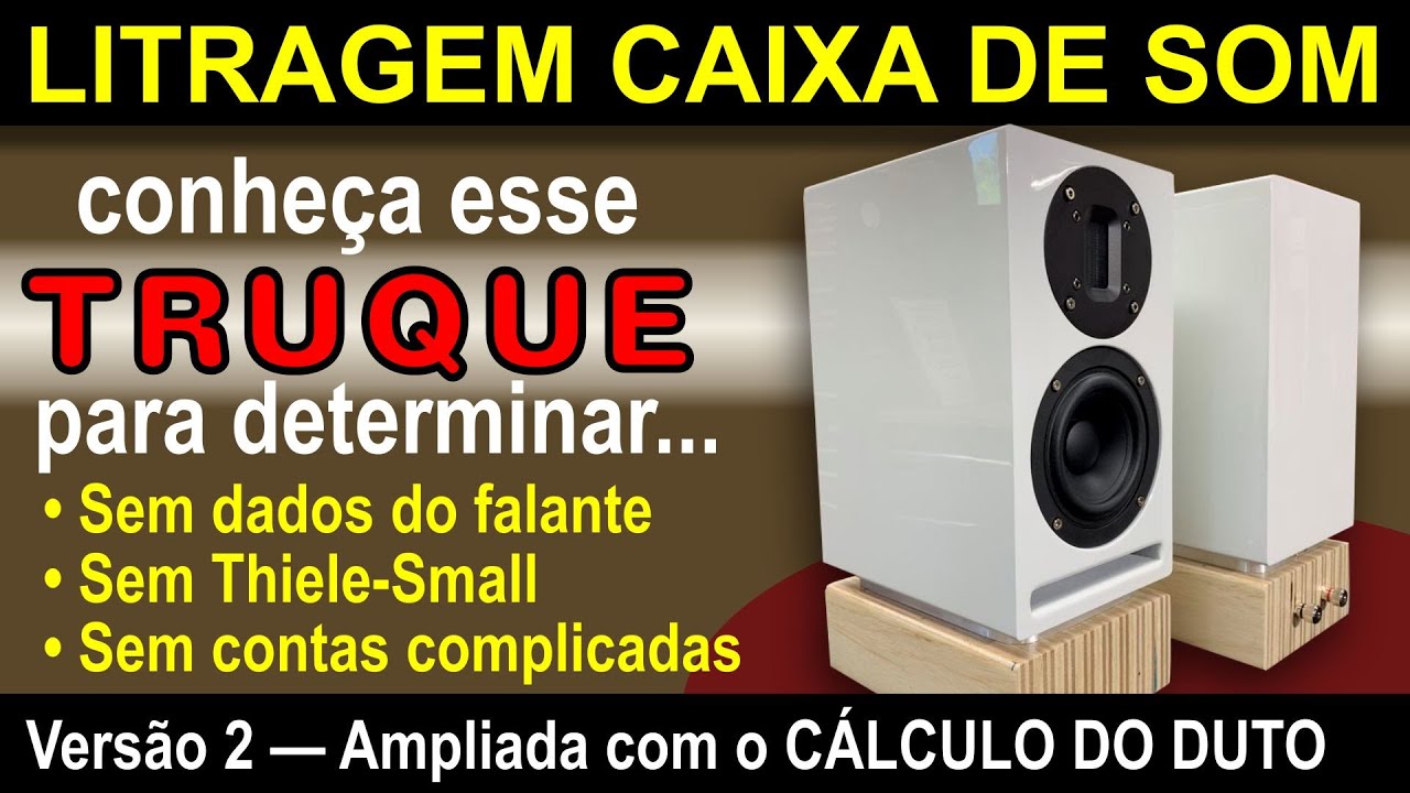 Litragem de caixa de som - Truque para determinar SEM Thiele-Small e SEM contas complicadas VERSÃO 2