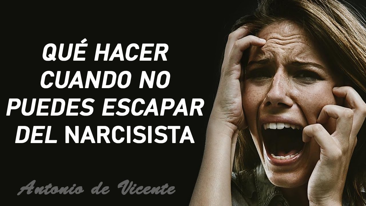 QUE HACER CUANDO NO PUEDES ESCAPAR DEL NARCISISTA