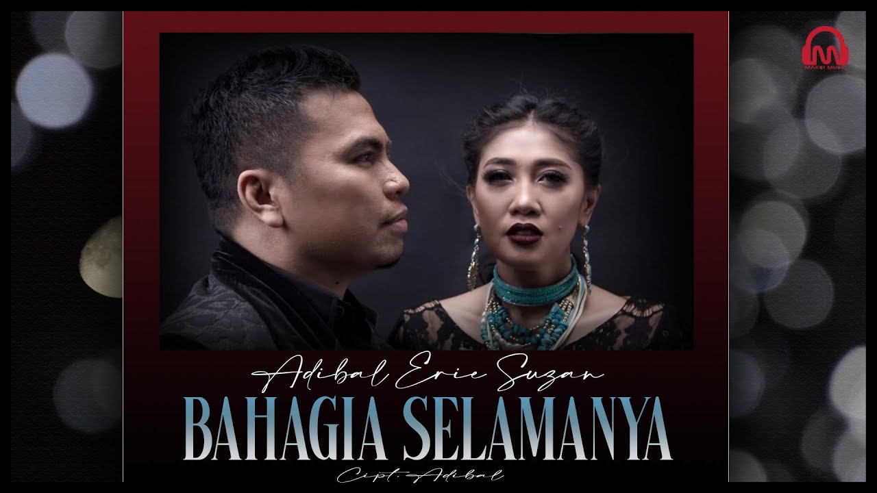 ADIBAL & ERIE SUZAN - BAHAGIA SELAMANYA [ OFFICIAL MUSIC VIDEO ]