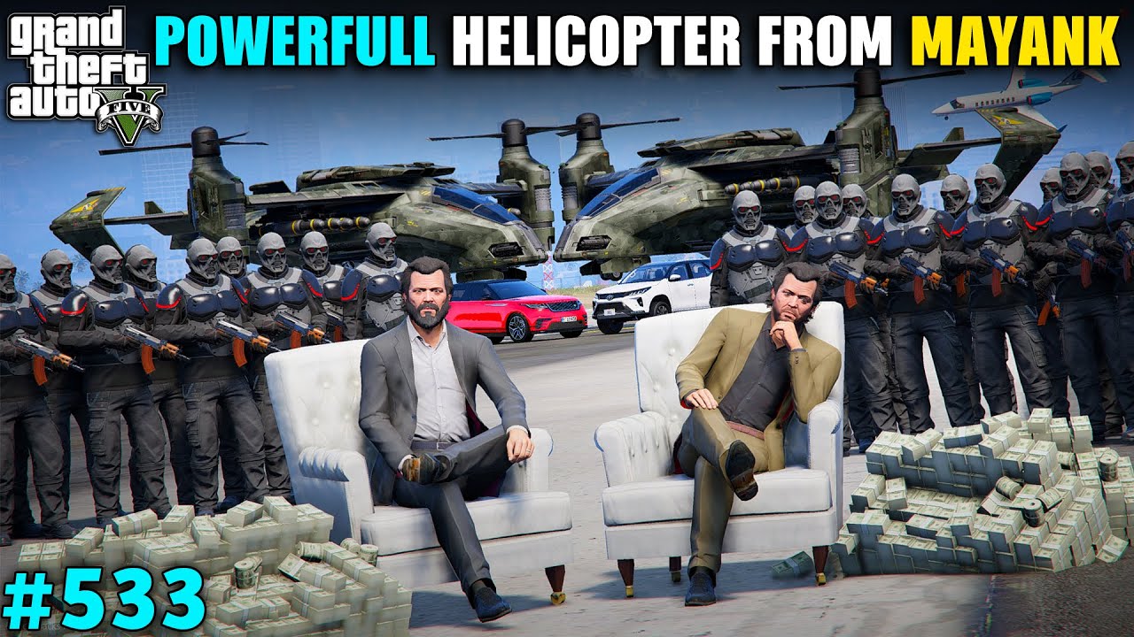 POWERFULL HELICOPTER DEAL FROM MAYANK | #533 GTA 5