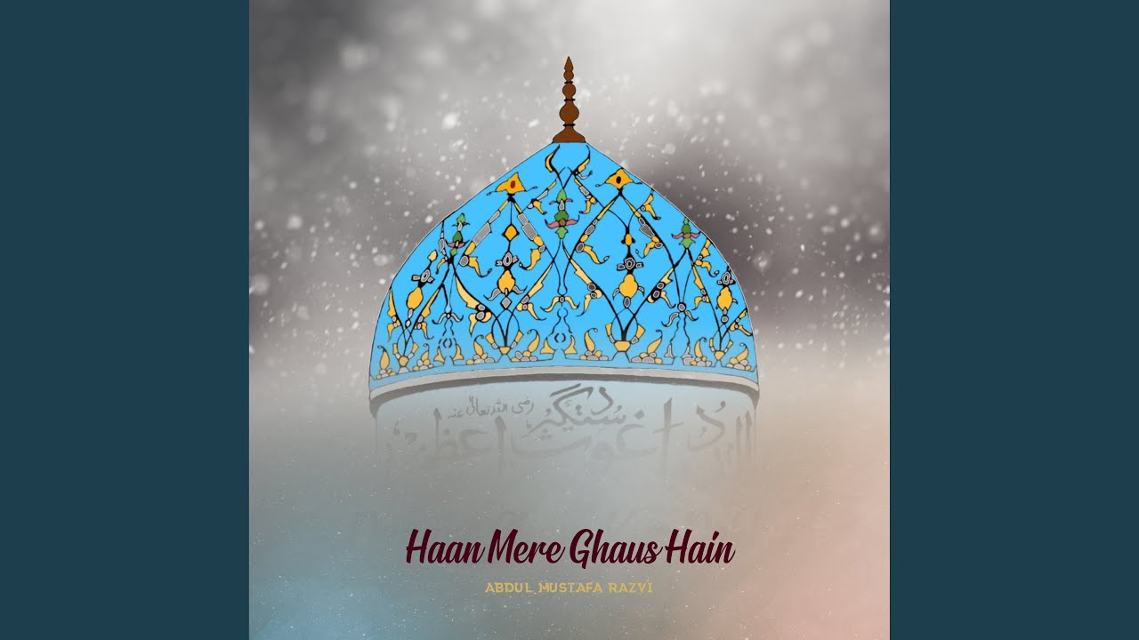 Haan Mere Ghaus Hain