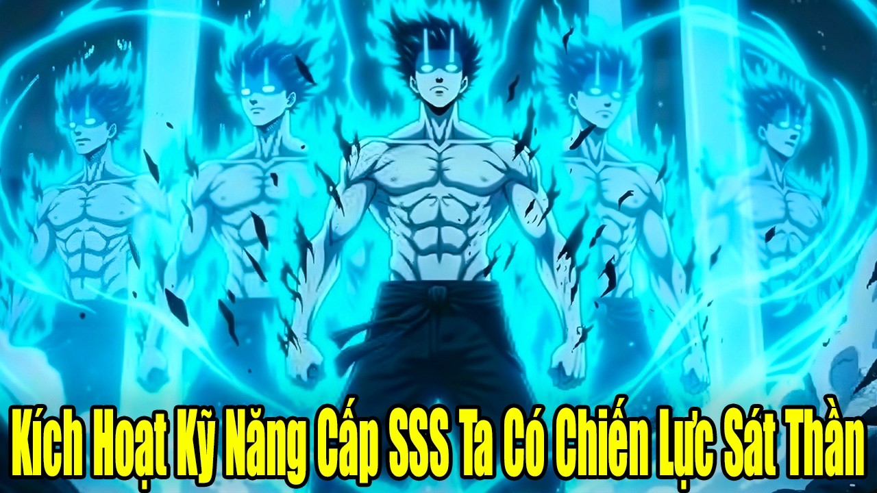 FULL BỘ | Kích Hoạt Kỹ Năng Cấp SSS Ta Có Chiến Lực Sát Thần | Review Truyện