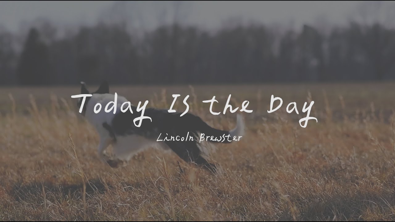Lincoln Brewster - Today Is the Day 祢所定的日子（英文詩歌、中文歌詞）