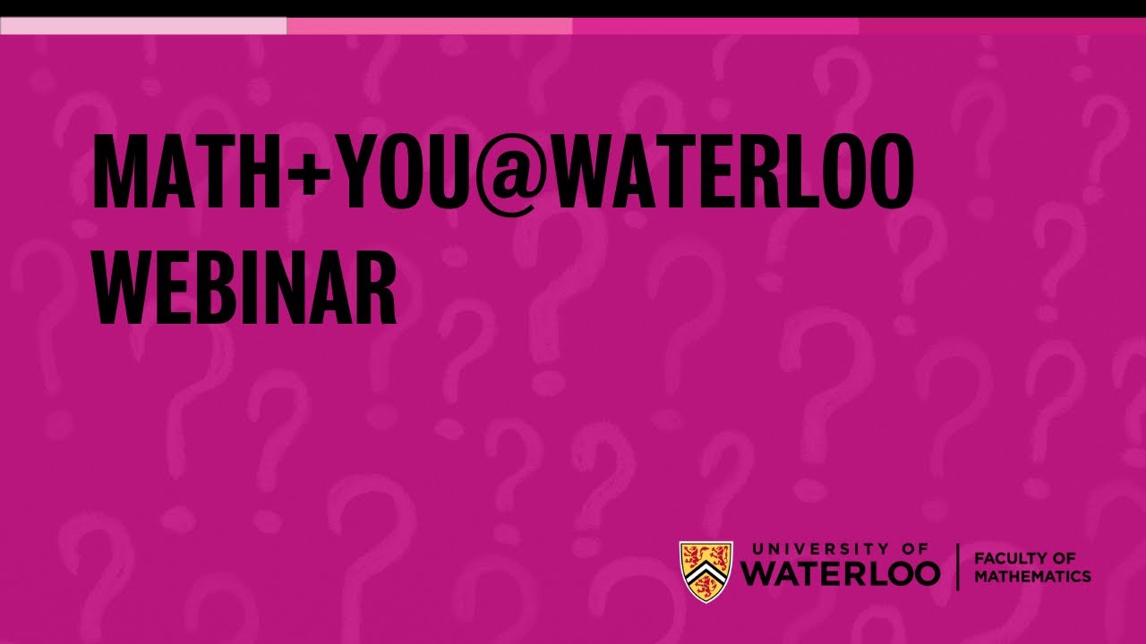 Math + You @ Waterloo webinar