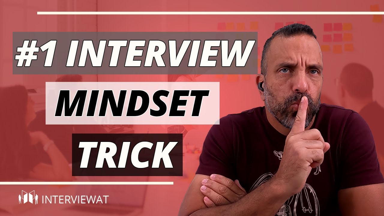 Simple Mindset Trick to Massively Improve Your Job Interview Success