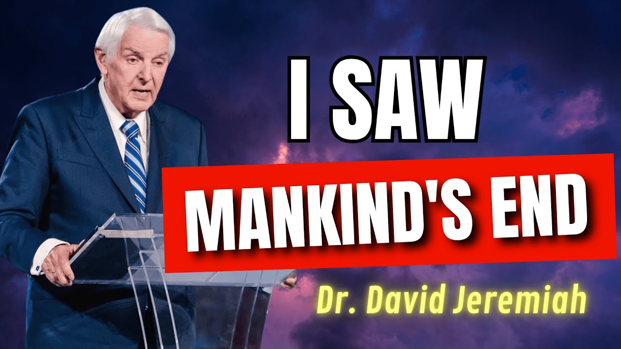 GOD TOLD ME WE ARE IN THE FINAL DAYS | Dr. David Jeremiah