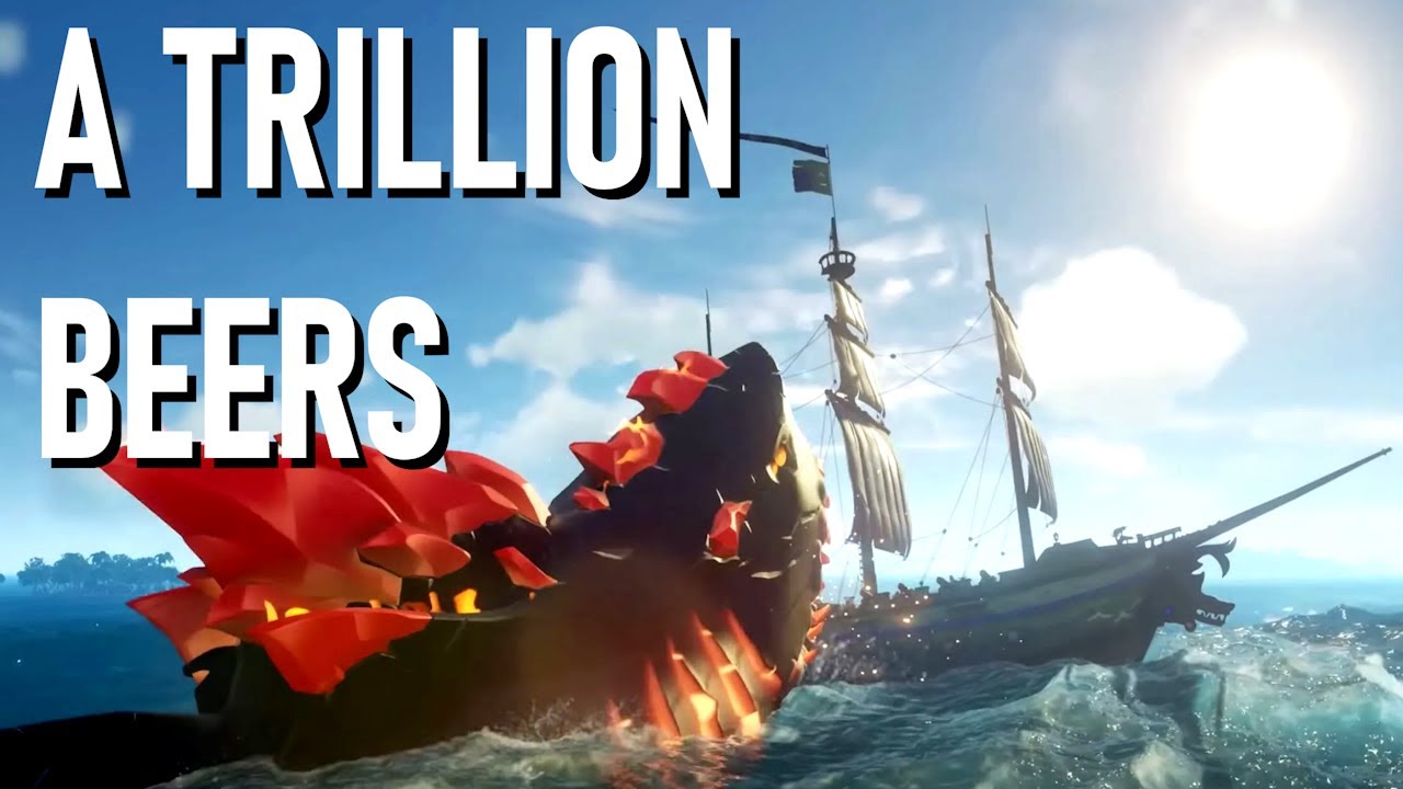 A Trillion Beers | Sea of Thieves