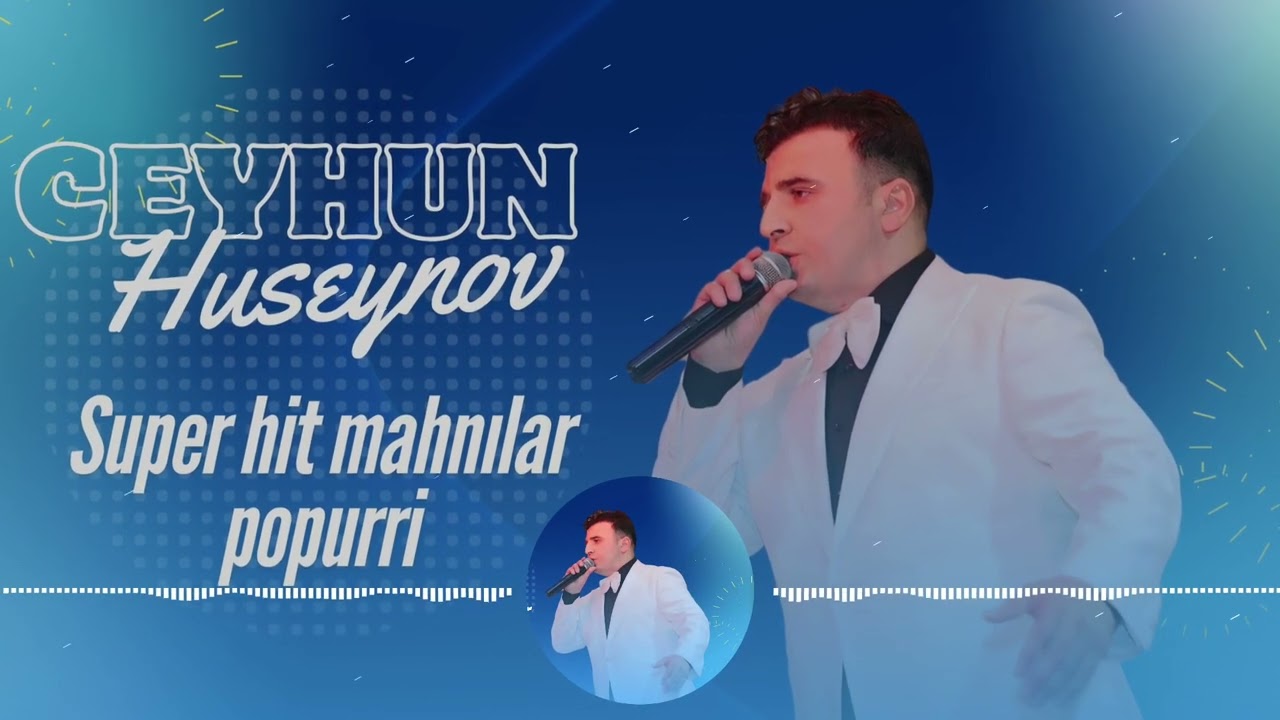 Джейхун Гусейнов-Попурри-2025 ( Хиты Азербайджанских песен )  Ceyhun Huseynova - Super hit  popurri