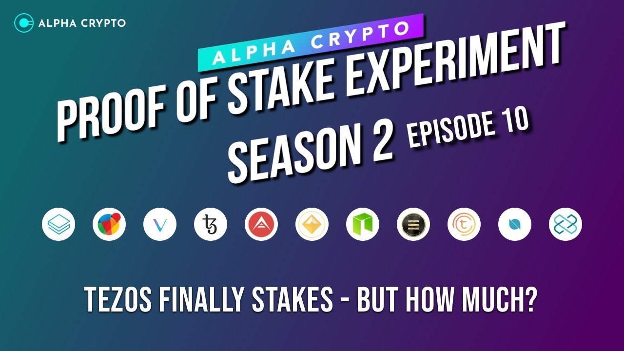 Proof of Stake S2 - Episode 10 - Tezos finally stakes, but how much?