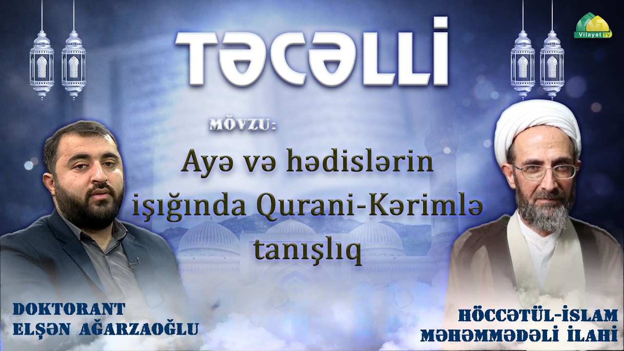 🌙 Təcəlli 18. Nəfsi tərbiyə etməyin praktik üsulları. Doktorant Elşən Ağarzaoğlunun təqdimatında.