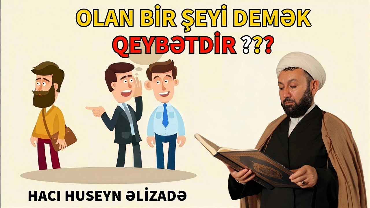 HƏDİSLƏRDƏ QEYBƏT ETMƏYİN CƏZASI VƏ AQİBƏTİ — HACI HUSEYN ƏLİZADƏ