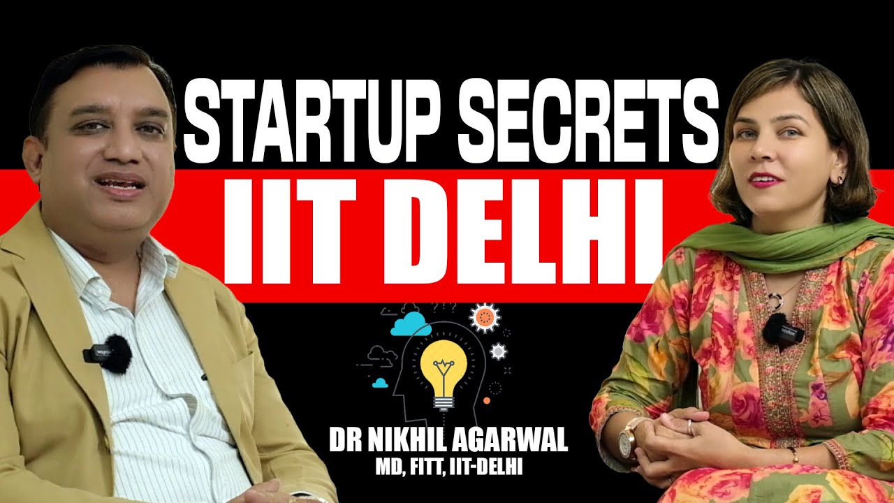 How IIT Delhi is Powering India's Next Level Billion-Dollar Startups| Dr.&nbsp;Nikhil&nbsp;Agarwal