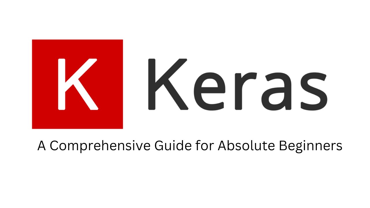 Getting Started with Keras: A Comprehensive Guide for Absolute Beginners | What is Keras?