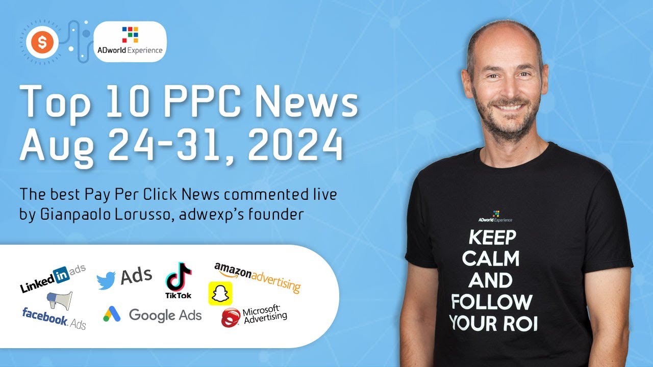 Top 10 PPC News from August 24 to 31, 2024 (AI translated)