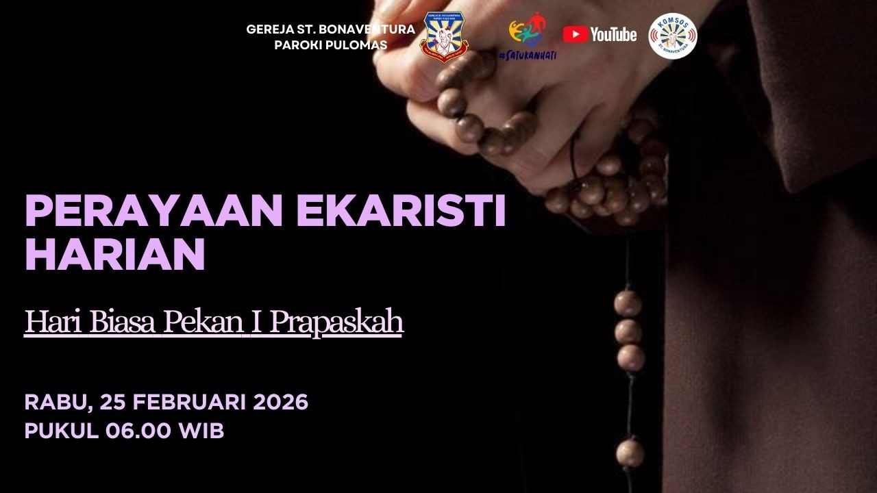 Misa Harian, Rabu 25 Februari 2026 06.00 WIB-Paroki Pulo Mas,St.Bonaventura-Keuskupan Agung Jakarta