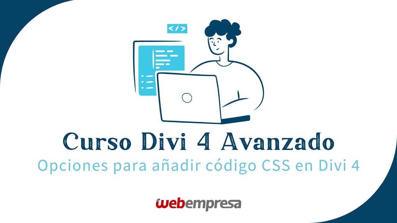 Curso de Divi 4 Avanzado - Opciones para añadir código CSS en Divi 4