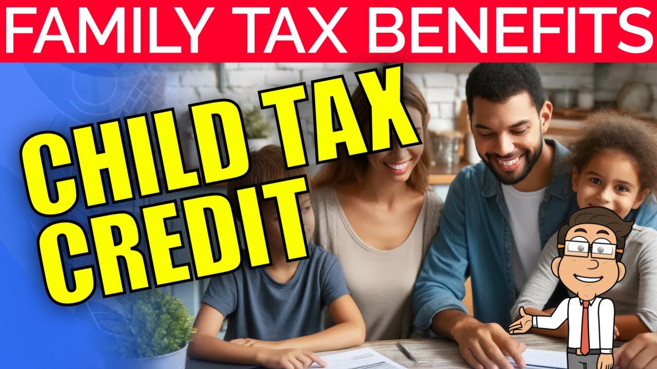 Child Tax Credit Explained: Guide to IRS Eligibility, Benefits & Payments | 2024 Update