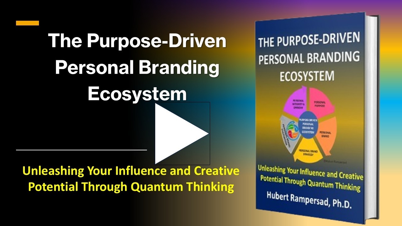 The Purpose-Driven Personal Branding Ecosystem by Dr. Hubert Rampersad