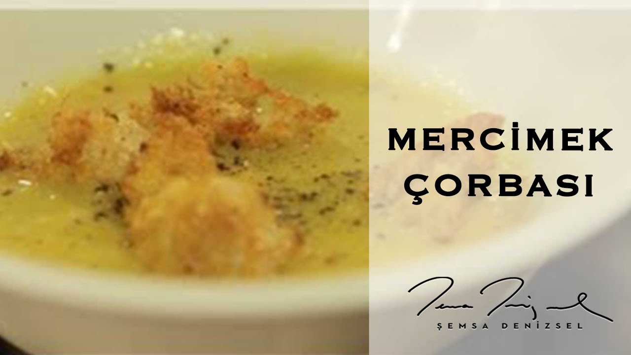 Mercimek Çorbası | Şemsa Denizsel