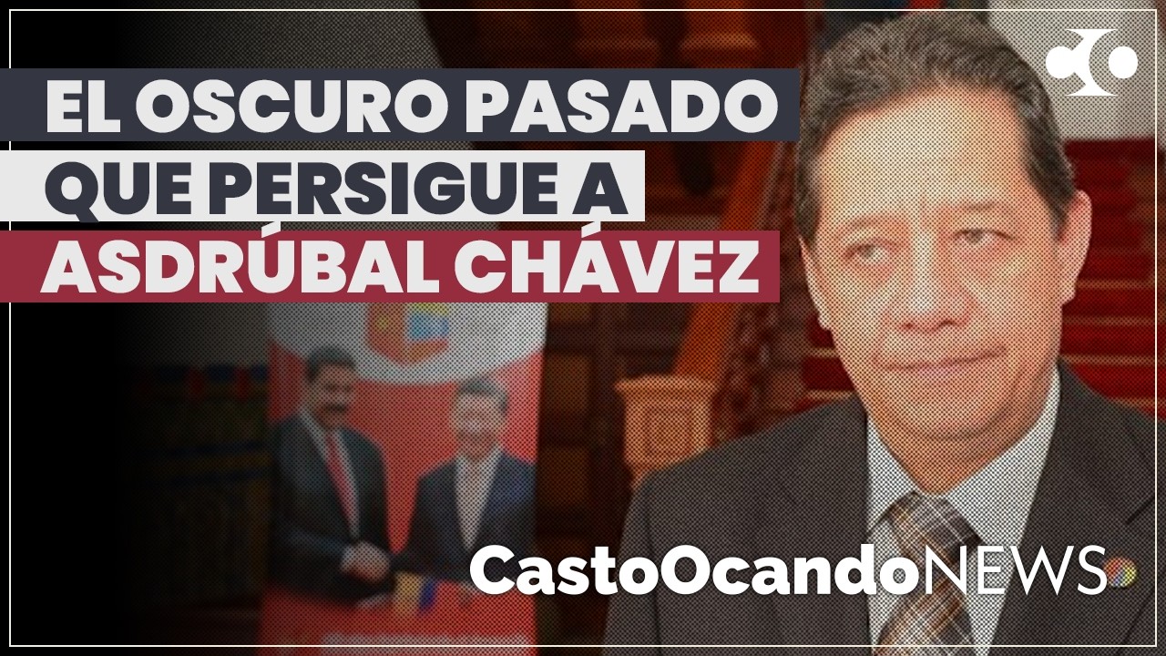 El OSCURO PASADO que persigue a Asdrúbal CHÁVEZ