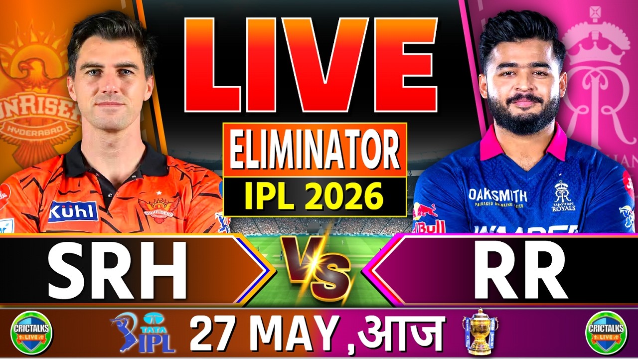 🔴 Live IPL: SRH vs RR, Eliminator IPL 2026 Live Cricket Score & Commentary, Hyderabad vs Rajasthan