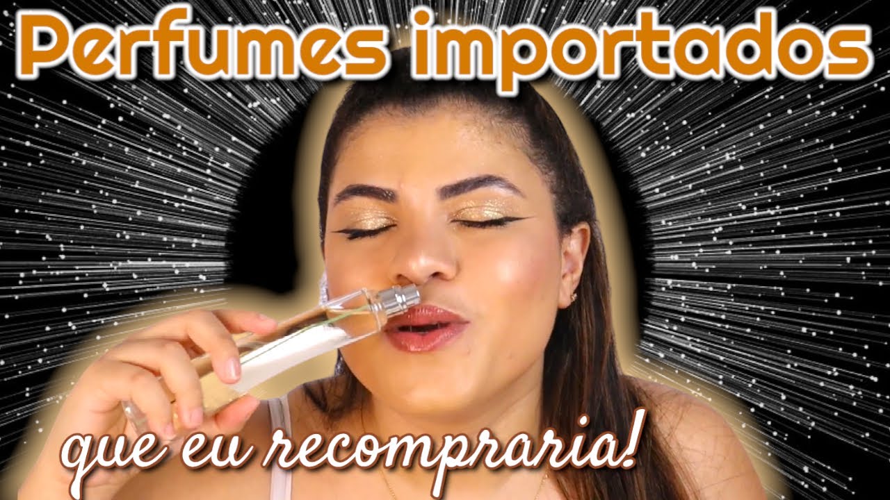 Perfumes IMPORTADOS que eu RECOMPRARIA | os meus perfumes importados favoritos do momento!