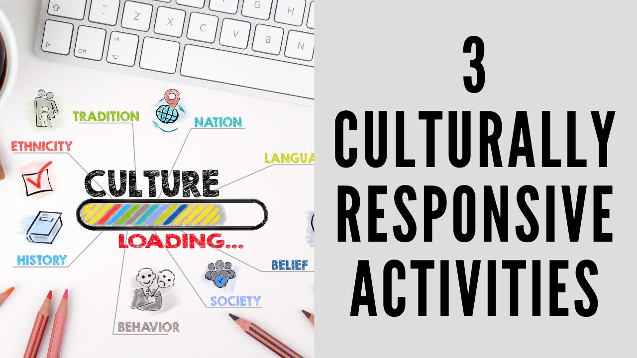 3 Culturally Responsive Activities