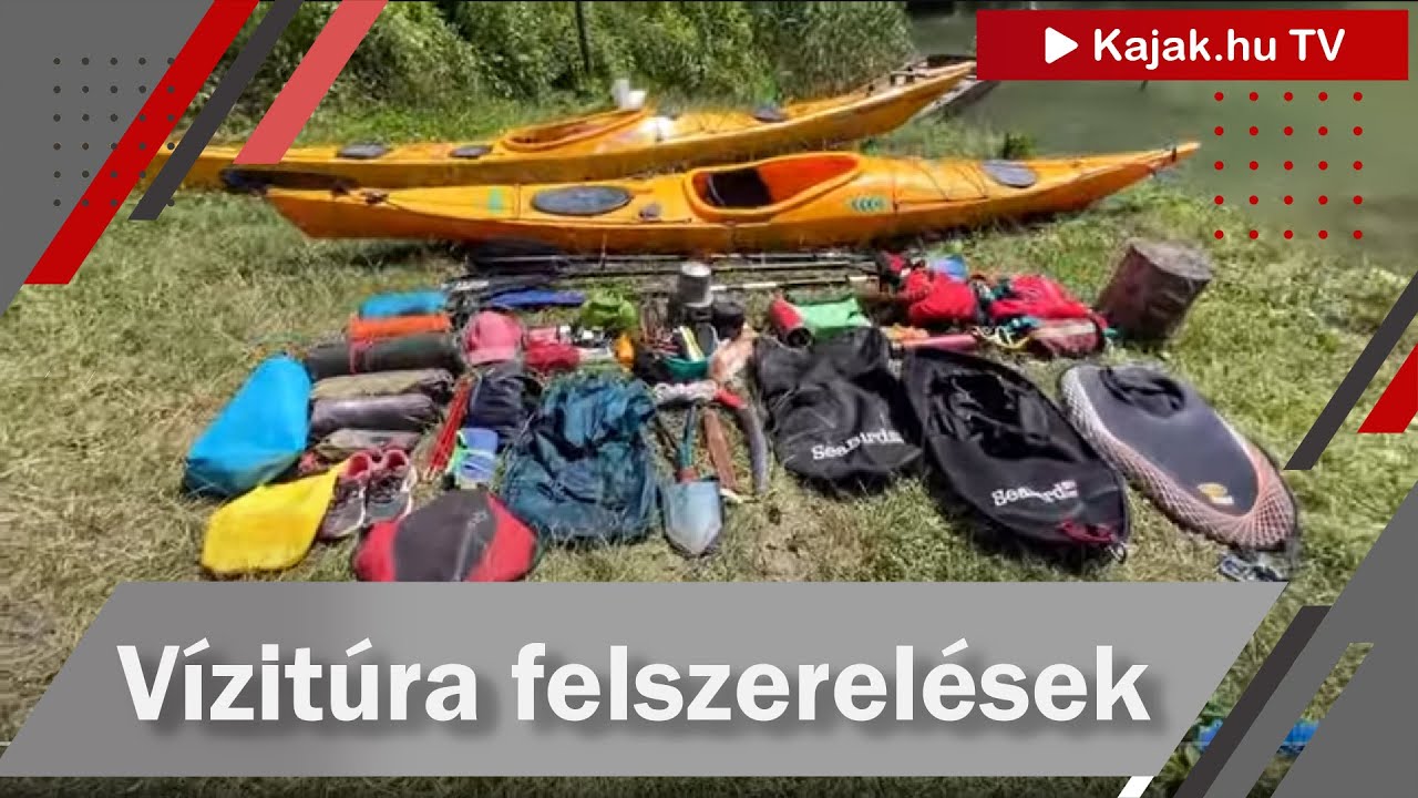 Mit vigyél magaddal egy és többnapos vízitúrára? Kajak.hu x KayakCrazy