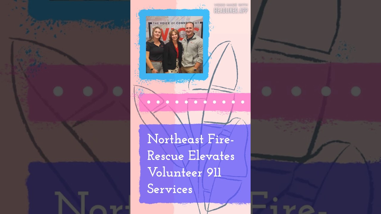 Northeast Fire-Rescue Elevates Volunteer 911 Services | The Lisa Wexler Show