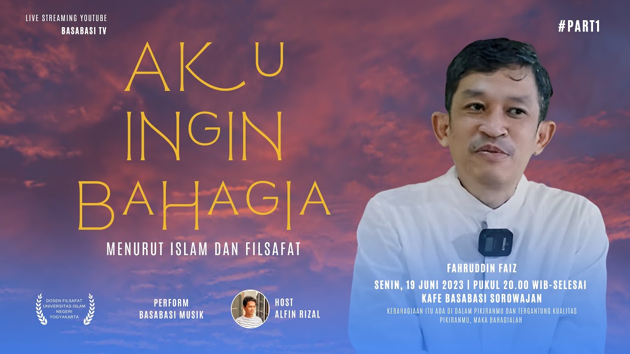 Aku Ingin Bahagia Menurut Islam dan Filsafat Bersama Fahruddin Faiz (Part 1)